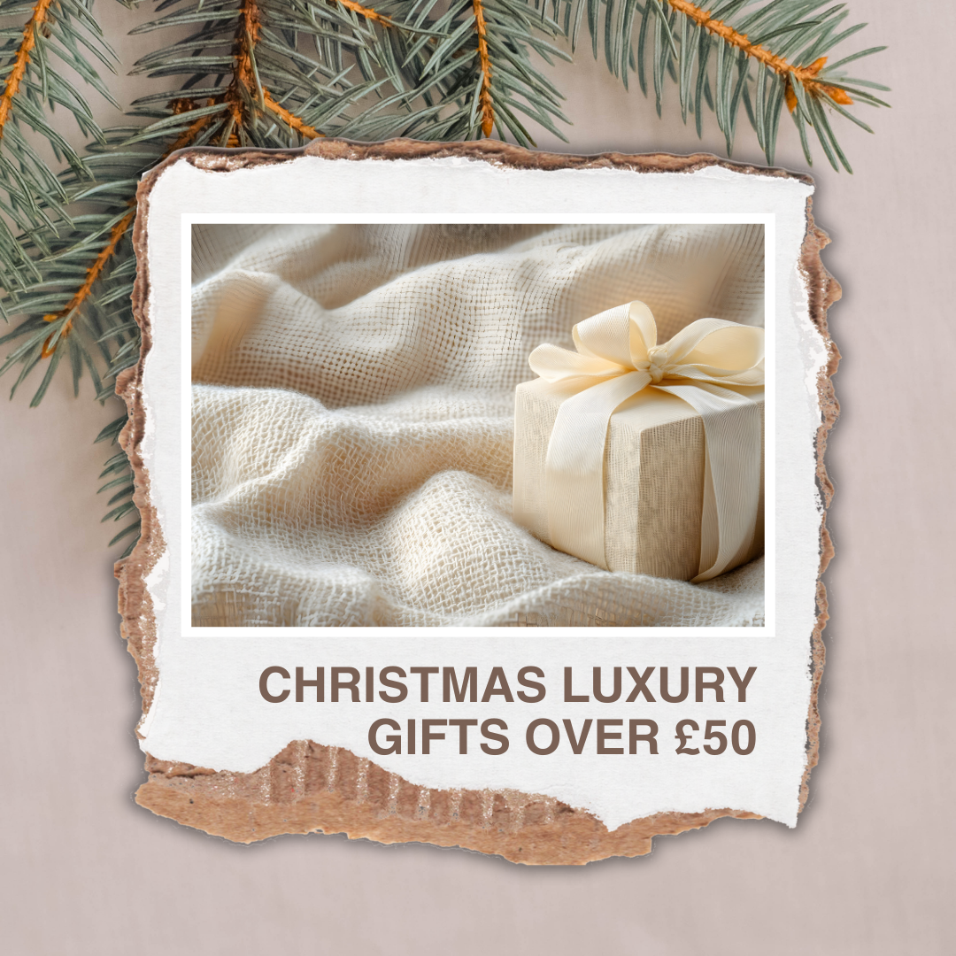 CHRISTMAS LUXURY GIFTS OVER £50